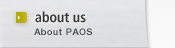 [about us] About PAOS